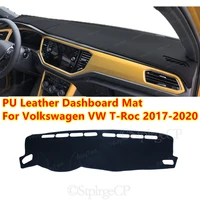 for volkswagen vw t roc 2017 2020 pu leather anti slip car dashboard cover mat sun shade pad instrument panel carpets accessory
