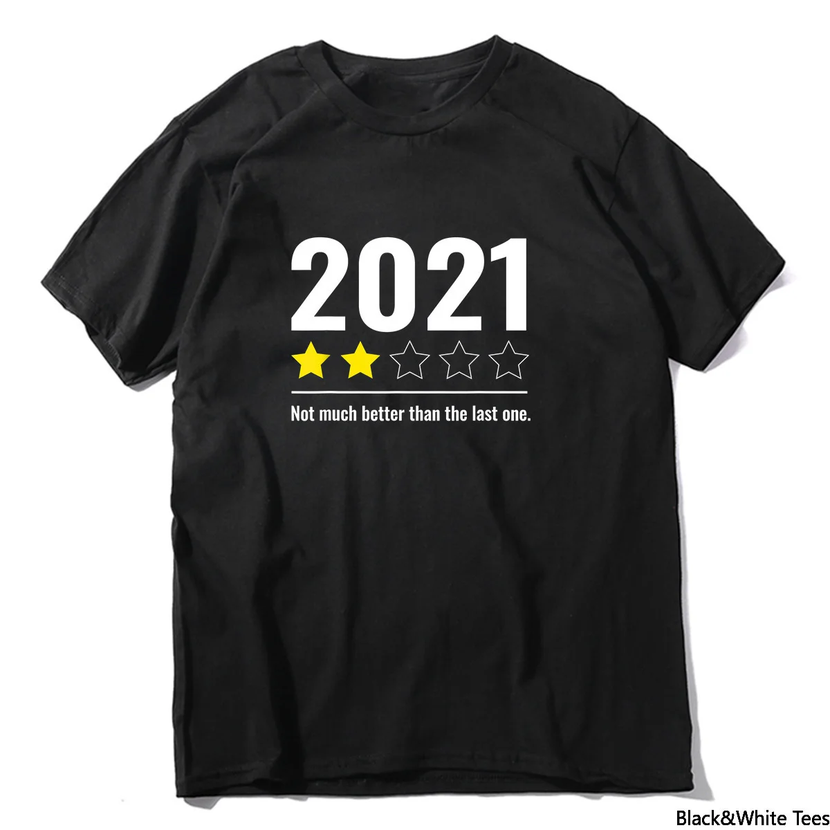 

2021 Still Sucks Star Rating Not Much Better Than The Last One Still Would Not Recommend Funny Men's Novelty T-Shirt