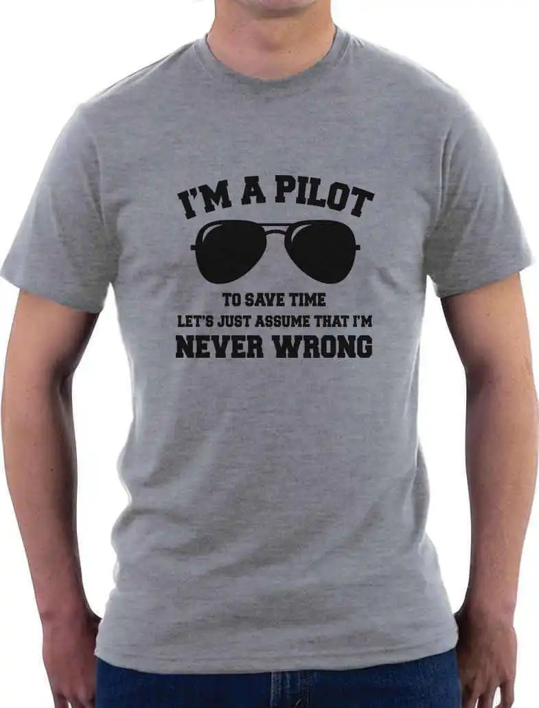 

T-Shirt Brand 2018 Male Short Sleeve Sleeve Tee Shirt Homme T-Shirt I'M A Pilot I'M Never Wrong Flight School T-Shirt