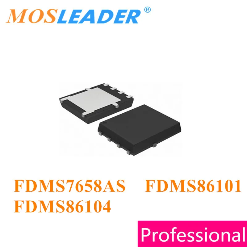 Mosleader FDMS7658AS FDMS86101 FDMS86104 DFN5X6 100 шт. 500 QFN FDMS7658 Сделано в Китае высокое