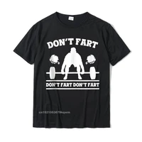 dont fart funny fitness gym workout weights squat amazing tshirts top tops shirt special family cotton mens t shirts comfortable