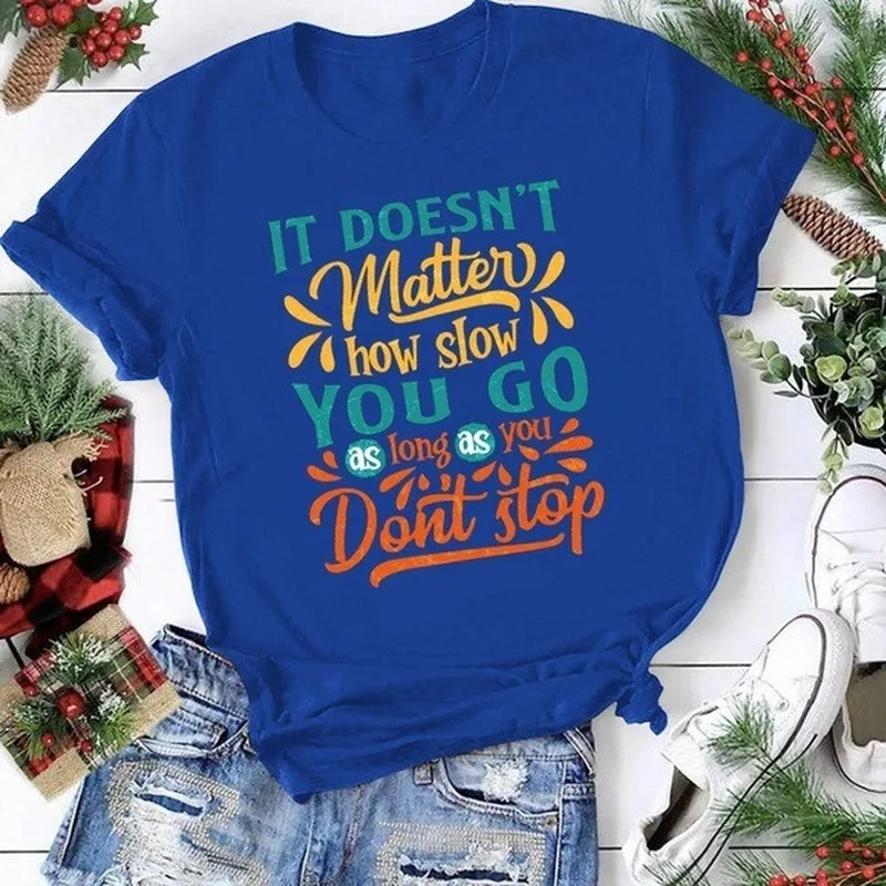 

YOU GO Don't Stop Letter Print T Shirt Women Short Sleeve O Neck Loose Tshirt Summer Women Tee Shirt Tops Camisetas Mujer