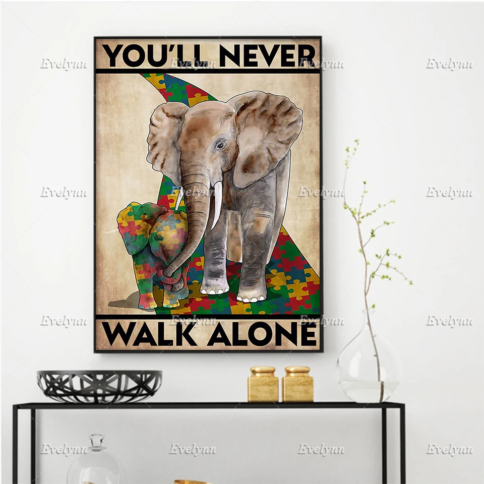 

Elephant You'll Never Walk Alone Poster Wildlife Animal Autism Awareness Month Wall Art Prints Home Decor Canvas Floating Frame