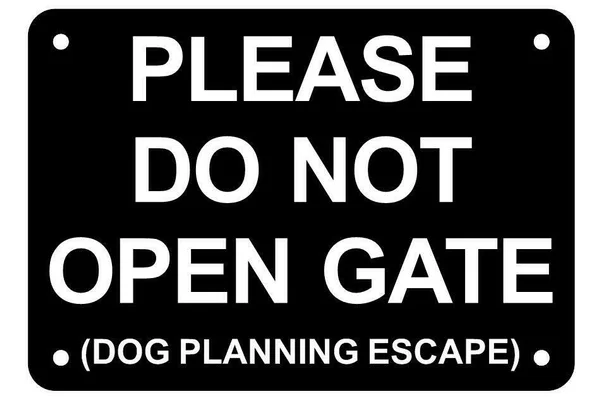 

Please Do Not Open Gate Dog Planning Metal Sign Plaque 8"x12"