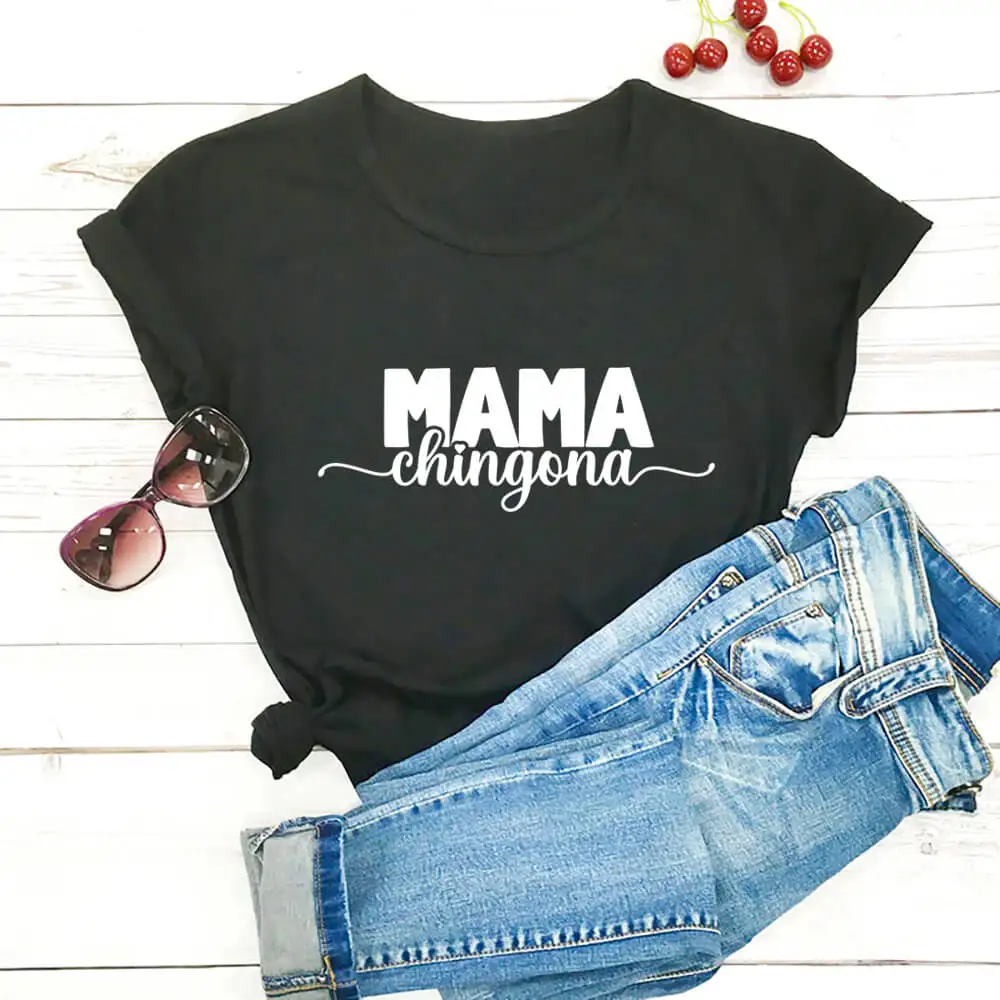 

Mama Chingona Spanglish Cotton Women Tshirt Spanish Mexican Mom Funny T Shirt Women Short Sleeve Gift for Mom Tee Shirt Femme