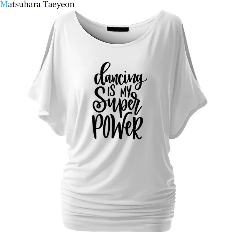 Женская футболка поступление со слоганом &quotТанцующая моя супер сила&quot Футболка
