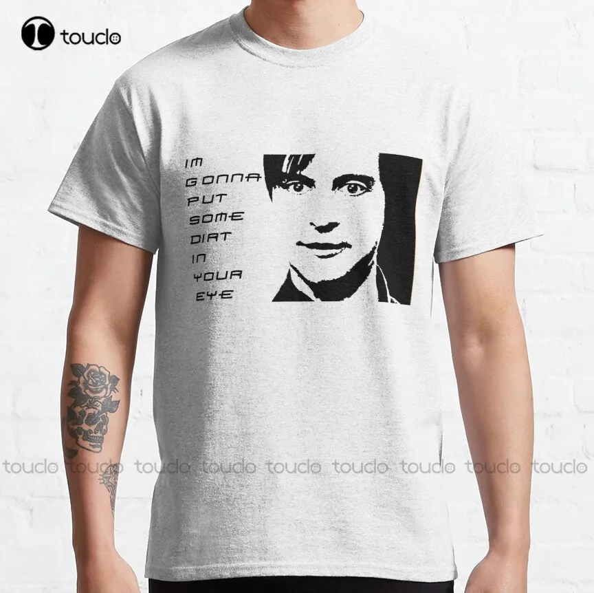 

Im Gonna Put Some Dirt In Your Eye Classic T-Shirt Red Shirts Custom Aldult Teen Unisex Digital Printing Tee Shirt Xs-5Xl Cotton