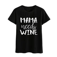 mama needs wine letter print women t shirt short sleeve o neck loose women tshirt ladies tee shirt tops clothes camisetas mujer