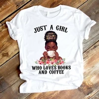 just a girl who loves books and coffee t shirt women black girl magic tshirt femme summer top female graphic tees dope t shirt