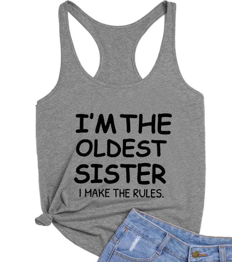 Я самая старшая сестра я делаю правила жилет Racerback Забавные футболки для пожилых