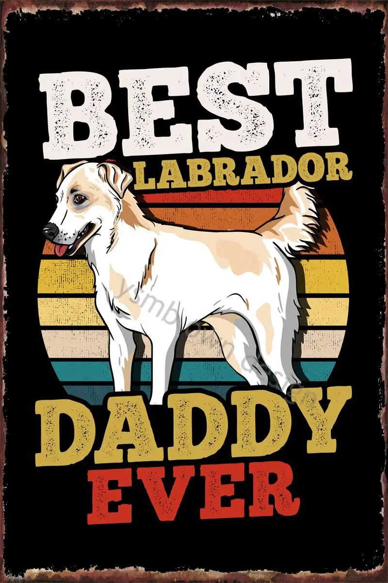 

Лучший лабрадор, папа, когда-либо D металлический знак, жестяные таблички, Настенный декор, ретро, винтажный для искусства, кафе, паба, дома, к...