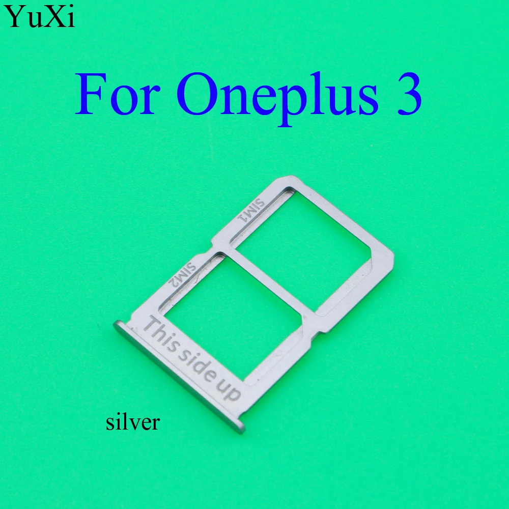 YuXi sim карты Сменные Запчасти для лотков слот держатель Oneplus One 1 + A0001 2 A2005 3 3T A3000 A3003
