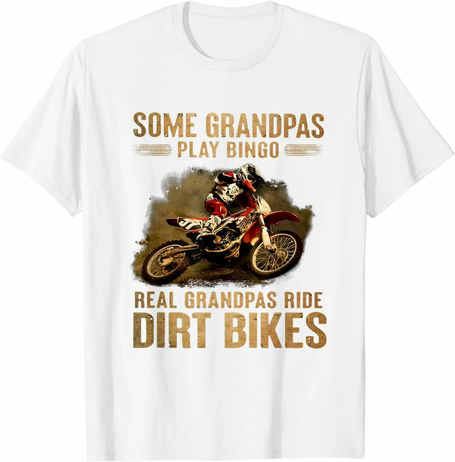 

Some Grandpas Play Bingo Real Grandpas Ride Dirt Bikes T-Shirt
