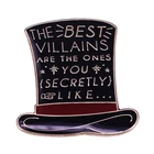 Чёрная верхняя планка с цитатой булавки, каждая история хорошего качества нуждается в злодейке. Но лучшие Злодеи-те, которые вам секретно нравятся