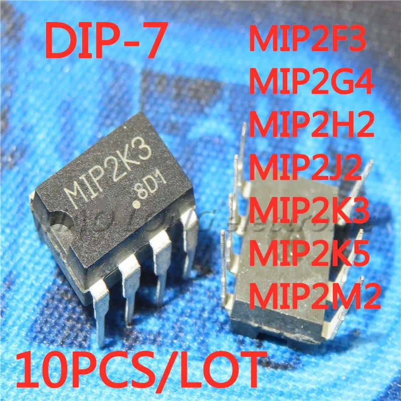10 шт./лот MIP2F3 MIP2G4 MIP2H2 MIP2J2 MIP2K3 MIP2K5 MIP2M2 DIP-7 DIP7 новый в наличии оригинальный чипсет IC