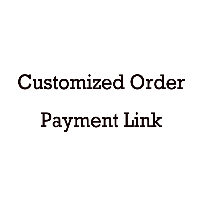 

Customized Order Link