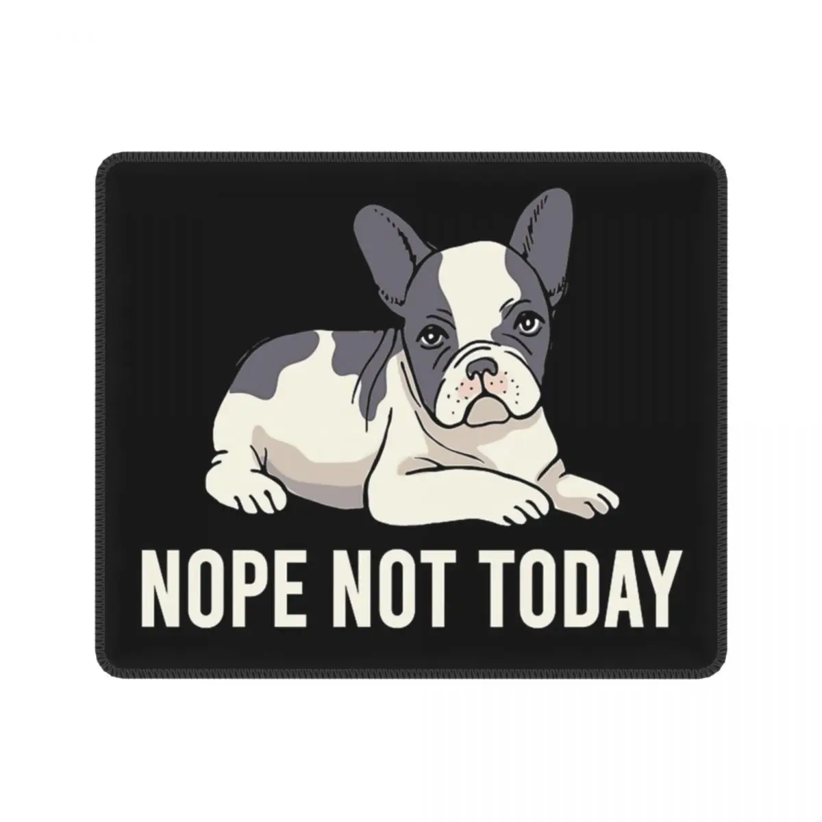 Коврик для мыши Nope Not Today французский бульдог ПК забавная собака офисный коврик