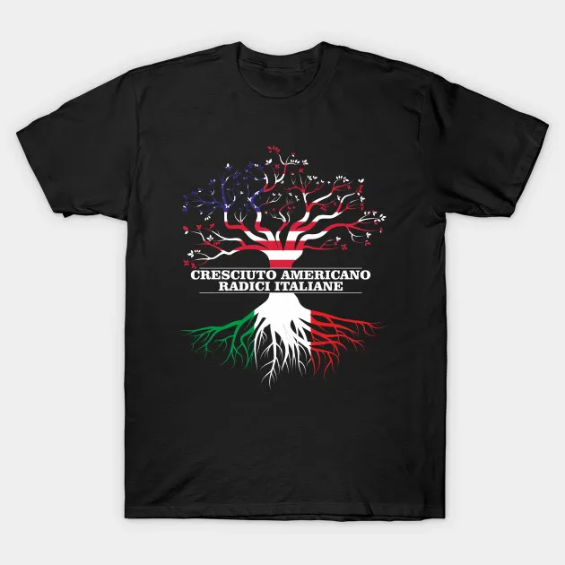 

Cresciuto Americano Con Radici Italiane. Individualization Graphic T-Shirt. Summer Cotton O-Neck Short Sleeve Mens T Shirt New