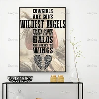 cowgirl are gods wildest angels they have cowboy hats for halos and horse for wings poster home decor canvas floating frame