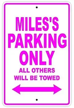 

Miles's Parking Only All Others Will Be Towed Name Caution Warning Notice Aluminum Metal Sign