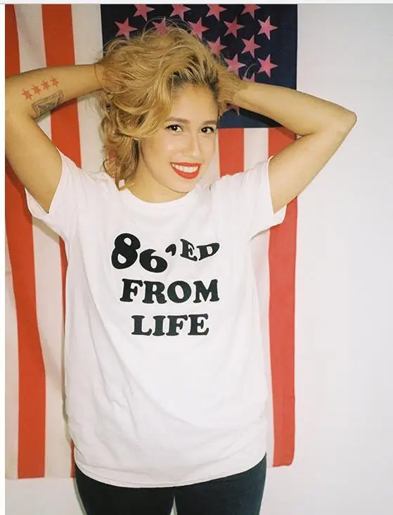 

Fashion Hipster Casual Tees 86'ed FROM LIFE Graphic T-Shirt Style Tumblr Cotton Tops Shirt Grunge Funny Letter tshirt-L818