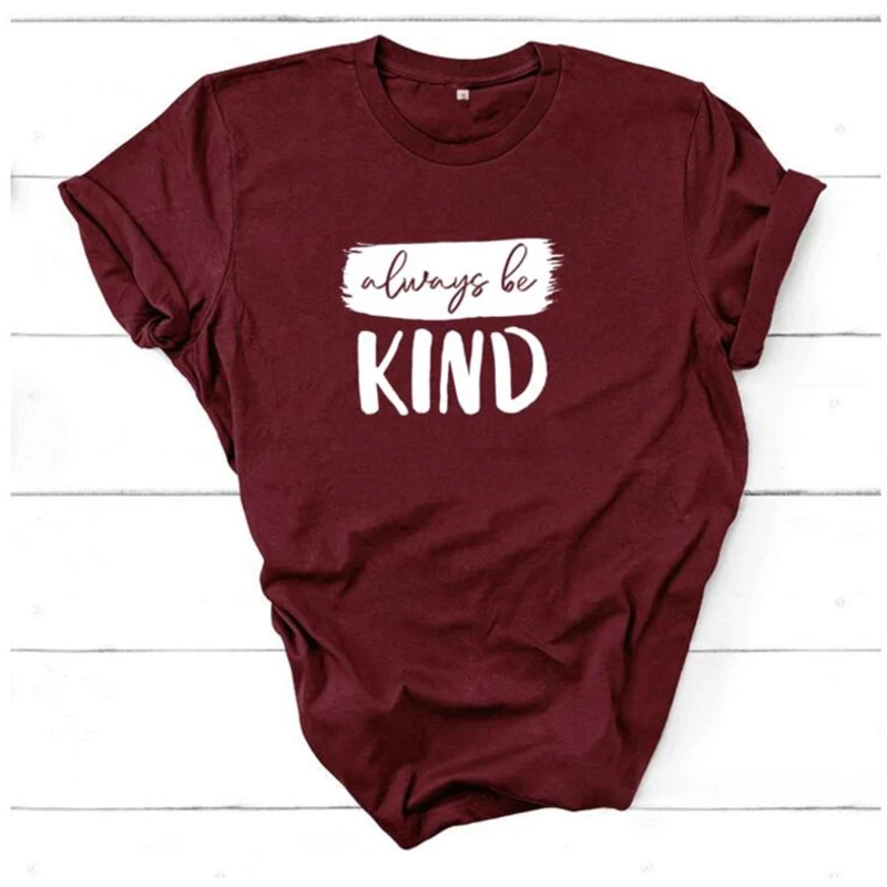 Always Be kind футболка с буквенным принтом женская летняя коротким рукавом