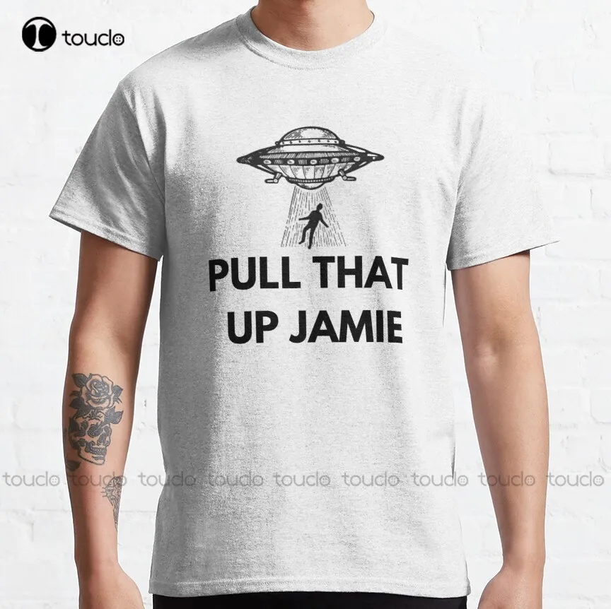 Joe Rogan Experience 'Pull That Up Jamie' Ufo Classic T-Shirt Vintage T Shirts Custom Aldult Teen Unisex Fashion Funny New