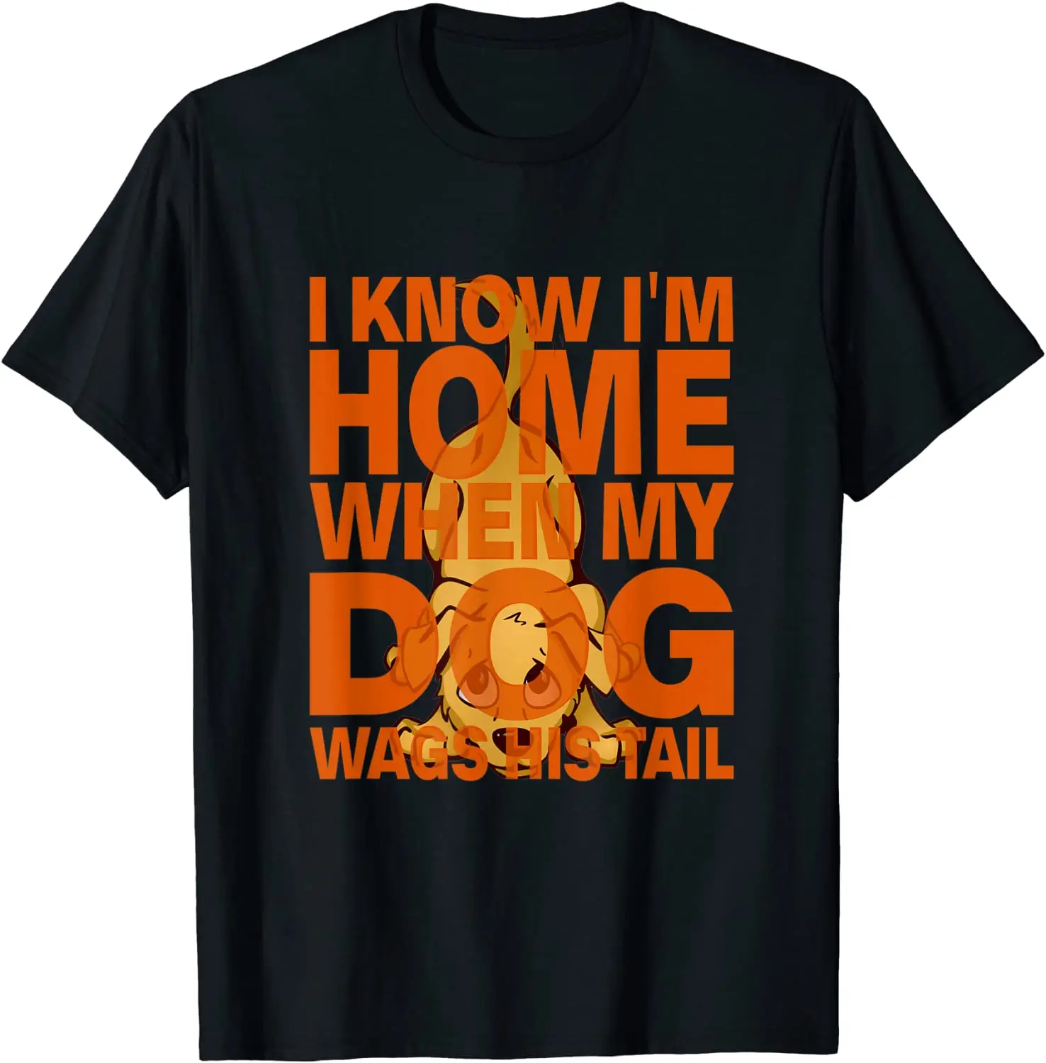 

I Know I'm Home When My Dog Wags His Tail T-Shirt Men's T-shirt