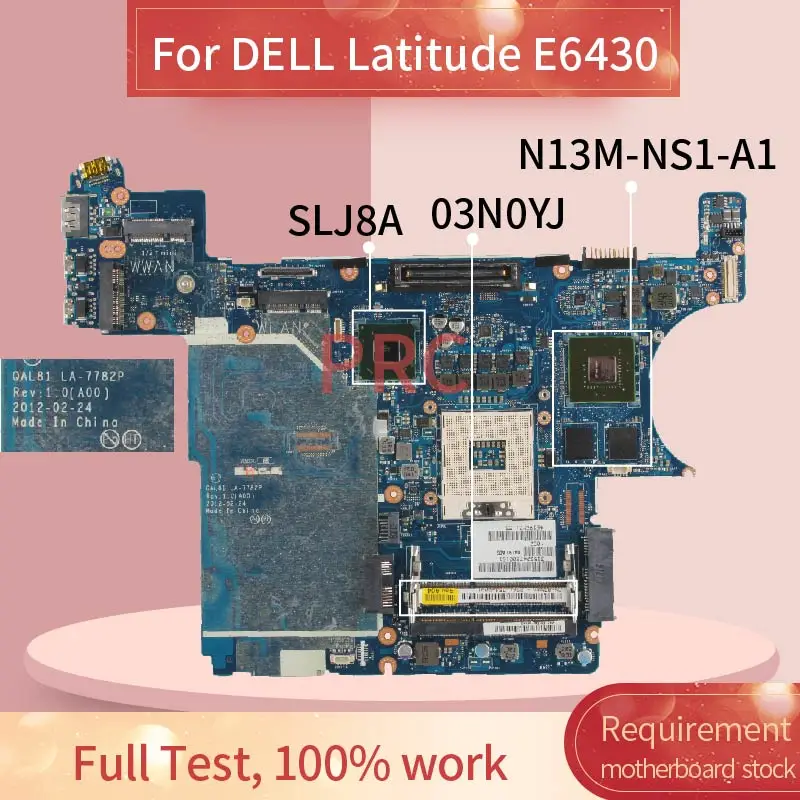 CN-03N0YJ 03N0YJ для DELL Latitude E6430 материнская плата ноутбука LA-7782P SLJ8A N13M-NS1-A1 DDR3 Материнская