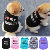 pet clothes cute i love my mommy daddy dog clothes comfort pet costume vest puppy cat coat clothing for dog t shirt pet supplies