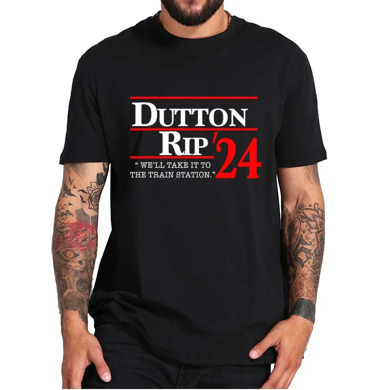 

Dutton Rip 2024 T-Shirt We'll Take It To The Train Station Classic Drama TV Series Trending Tee Tops Casual Homme Camiseta
