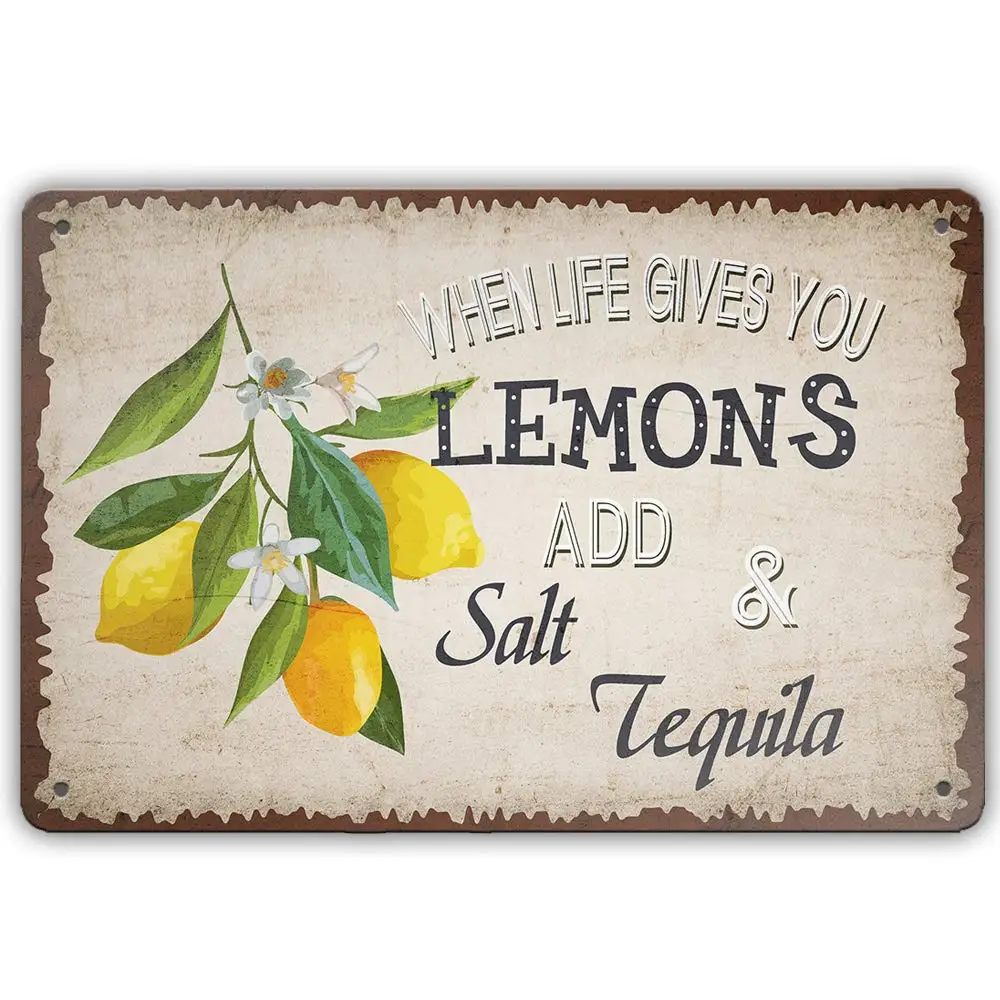 

When Life Gives You Lemons Add Salt & Tequila Retro Metal Sign Vintage Tin Sign for Plaque Poster Cafe Wall Art Sign Gift 12 X 8