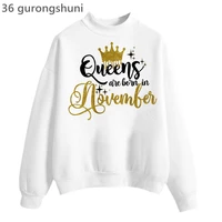 new arrival 2022 funny hoodies women golden crown queen are born in january to december graphic print sweatshirt winter clothing