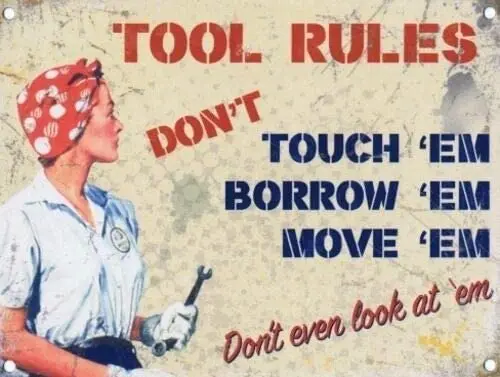

Tool Rules Don't Touch 'Em Borrow 'Em Garage Workshop Poster Funny Art Decor Vintage Aluminum Retro Metal Tin Sign