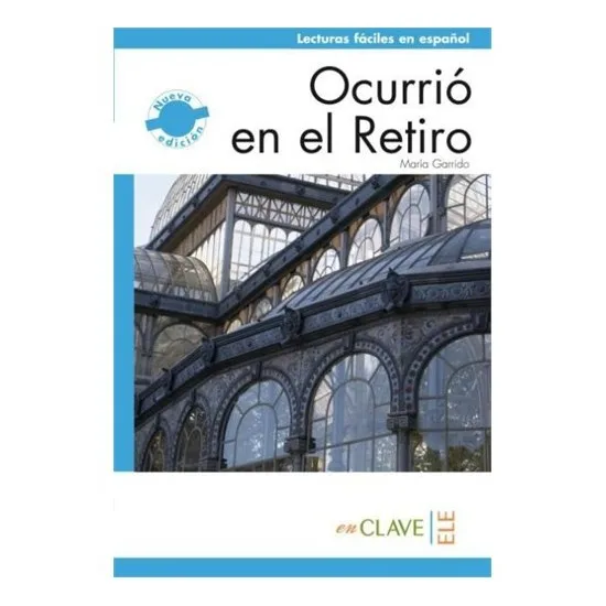Ocurrió En El Retiro (Lfee Nivel 2) B1 Spanish Reading Book Maria Garrido Libros en español Spanish Books
