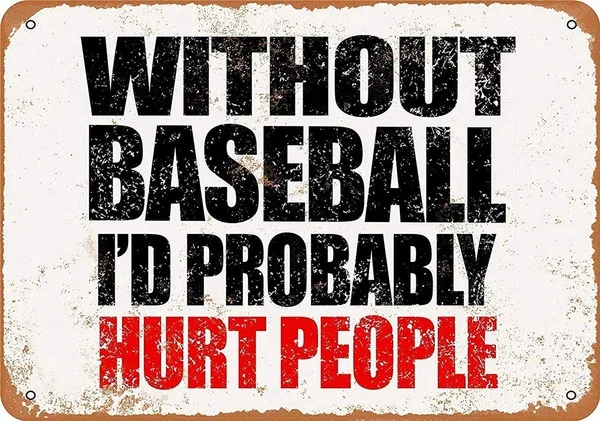 Без бейсбола я бы не повредит людям жестяной знак художественное настенное