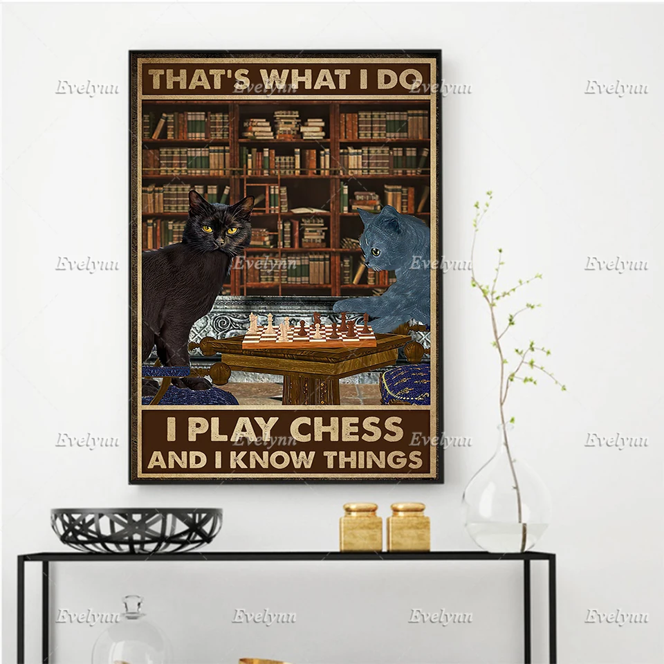 

Black Cat Playing Chess Poster That's What I Do I Play Chess And I Know Things Wall Art Prints Home Decor Canvas Floating Frame