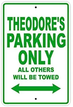 

Theodore's Parking Only All Others Will Be Towed Name Caution Warning Notice Aluminum Metal Sign 8"x12"