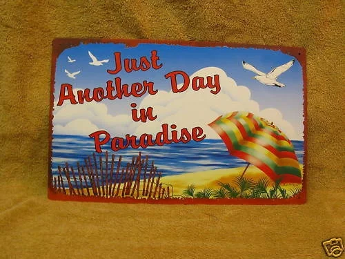 

Just Another Day Paradise Beach Tin Metal Sign Decor