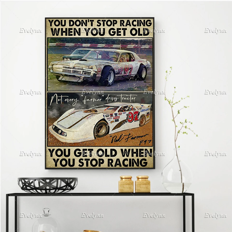 

Dirt Track Racing Racer Poster You Don'T Stop Racing When You Get Old Poster Home Decor Prints Wall Art Canvas Unique Gift