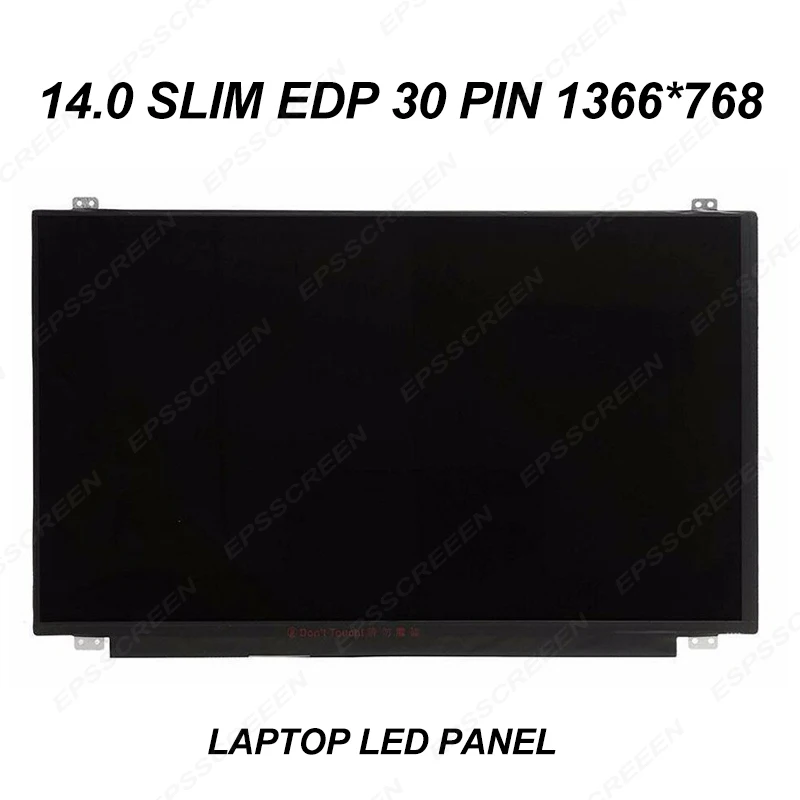 

LED SCREEN HB140WX1-301/401/601 LTN140AT31 B140XTN03.2/3 NT140WHM-N31/N41 LP140WH2 LP140WH8 TP A1/S1/D1 N140BGE-E43/E33/EA3