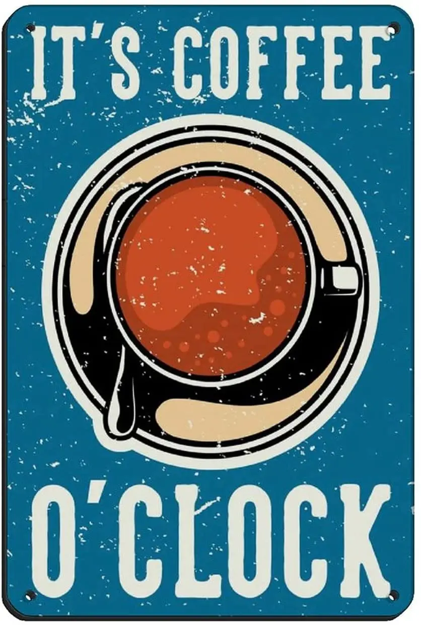 

Its Coffee Ocloc Retro Poster Tin Sign Vintage Metal Pub Club Cafe bar Home Wall Art Decoration Poster Retro 8×12inch