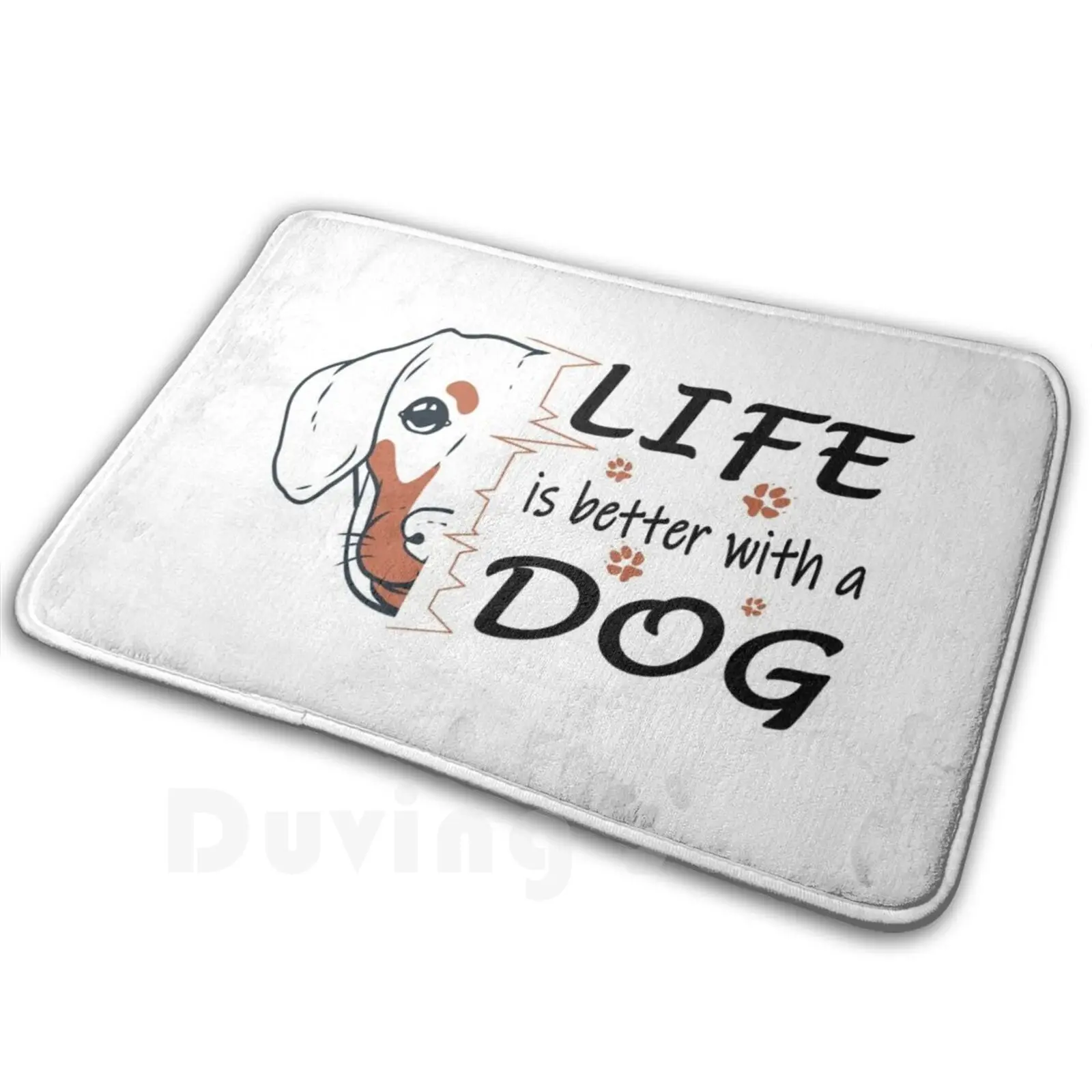 

Life Is Better With A Dog Design For All Dog Lovers Soft Non-Slip Mat Rug Carpet Cushion Everything Is Better With A Dog