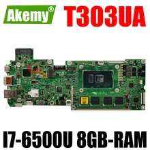 Akemy T303UA Laptop motherboard for ASUS Transformer 3 Pro T303UA T303U original mainboard 8GB-RAM I7-6500U