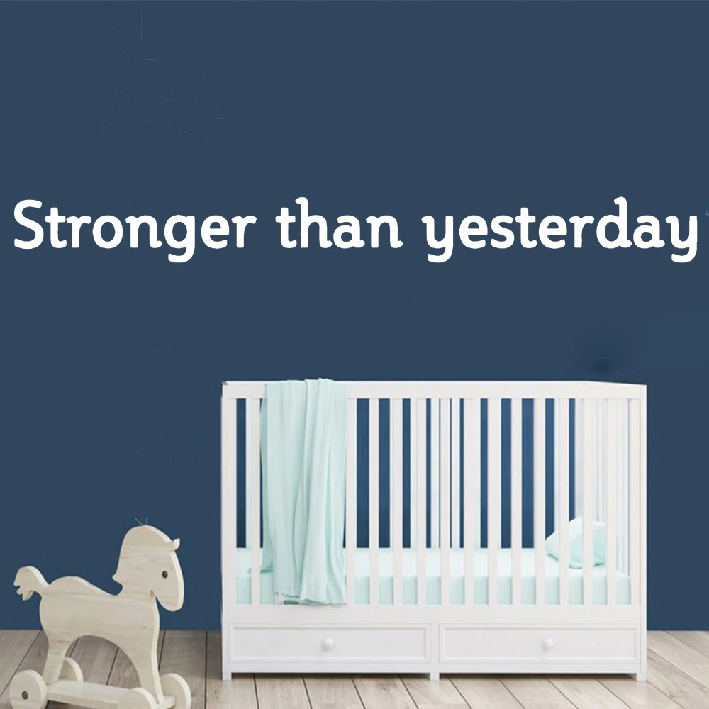 

Stronger than yesterday Quote Vinyl Wall Decals For office school Bedroom Living Room Decoration Wallpaper Sticker Murals HQ1093