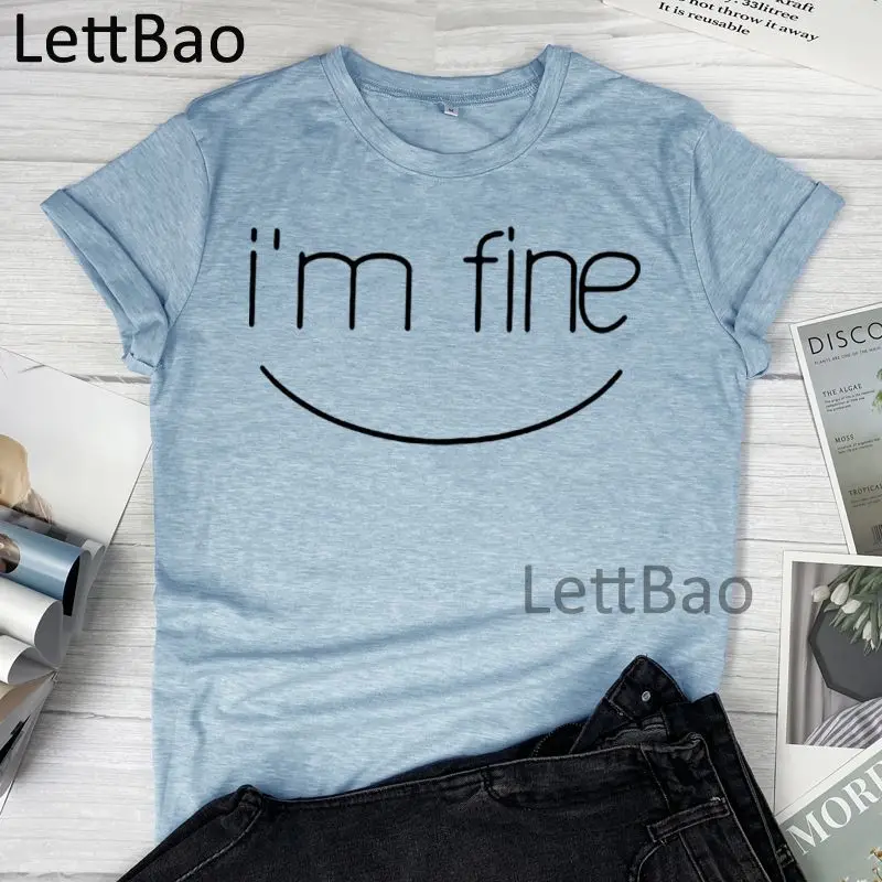 

I'm Fine Women Tshirt 2021 New Fashion Comfortable Streetwear Tops Harajuku Casual Creative Cotton O Neck Casual Tee Shirt