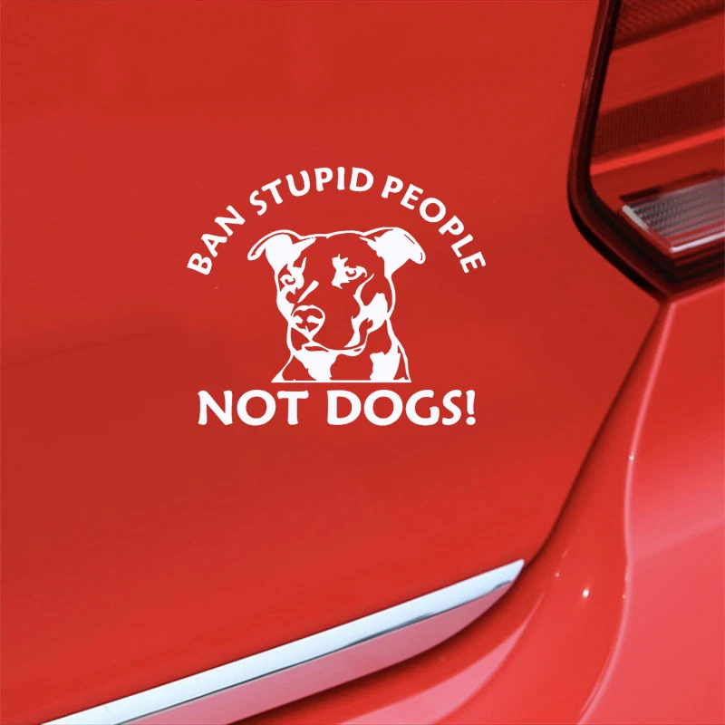 15.7CM*12.7CM Ban Stupid People Not Dogs Pitbull Car Stickers Styling Vinyl Decal |