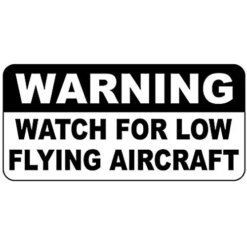 

Aluminum Metal Sign Warning Watch for Low Flying Aircraft Vintage Style Road Sign 8x12 INCH