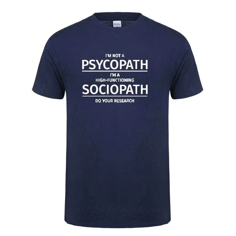 

Men Clothing I'm Not A Psychopath I'm A High Functioning Sociopath Do Your Research Printed Funny Cotton T Shirt T-shirt Tshirt