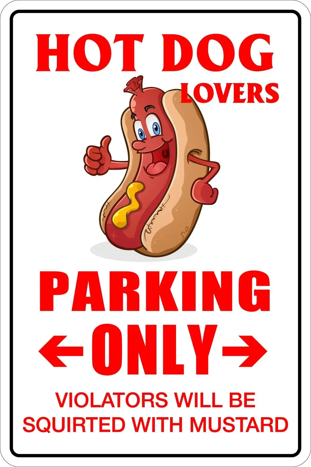 

StickerPirate Hot Dog Lovers Parking Only 8" x 12" Metal Novelty Sign Aluminum NS 078